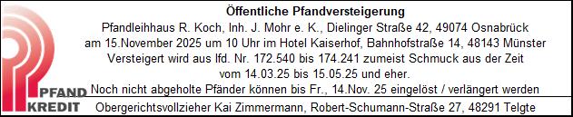 Öffentliche Pfandversteigerung 15. November 2025 Öffentliche Pfandversteigerung am 15. November 2025 um 10 Uhr im Hotel Kaiserhof, Bahnhofstraße 14, 48143 Münster